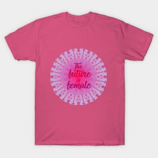 The future is female T-Shirt